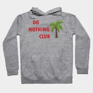 do nothink club Hoodie